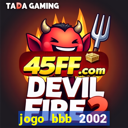 jogo bbb 2002 download android